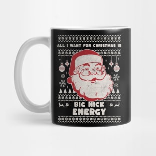 All I Want for Christmas is Big Nick Energy Funny Retro Santa Jokes, Xmas 2023 Mug